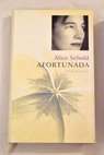 Afortunada / Alice Sebold