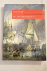 Trafalgar La corte de Carlos IV / Benito Pérez Galdós
