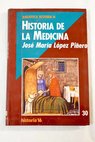 Historia de la medicina / José María López Piñero