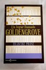 Un lugar llamado Goldengrove / Francine Prose