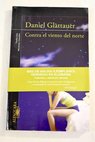 Contra el viento del norte / Daniel Glattauer