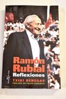 Ramón Rubial reflexiones / José María Benegas