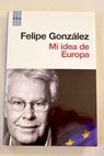 Mi idea de Europa / Felipe González Márquez