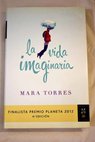 La vida imaginaria / Mara Torres