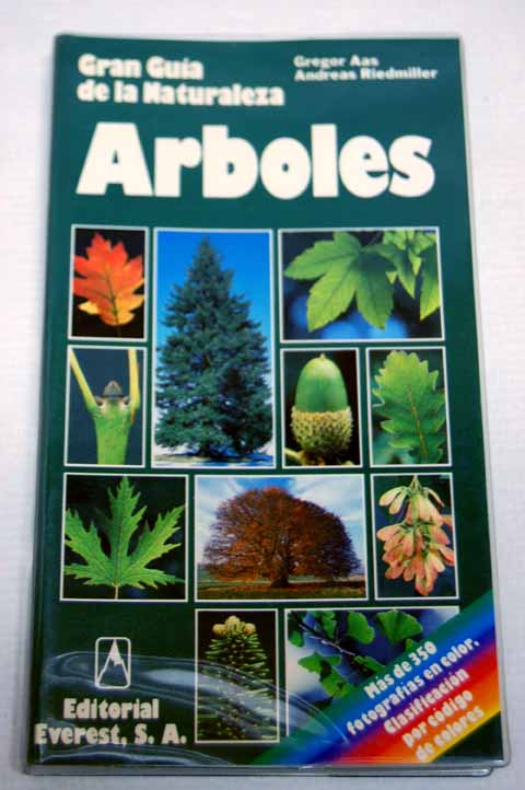 Arboles las principales especies de árboles europeas cómo reconocerlas y clasificarlas / Gregor Aas