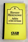 Adiós a las armas / Ernest Hemingway