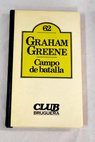 Campo de batalla / Graham Greene