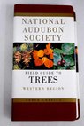The Audubon Society field guide to North American trees tome II / Little Elbert L Bullaty Sonja Lomeo Angelo National Audubon Society