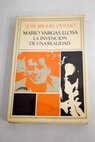 Mario Vargas Llosa la invencin de una realidad / Jos Miguel Oviedo