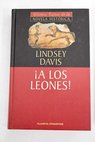 A los leones la X novela de Marco Didio Falco / Lindsey Davis