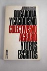 Oligarqua y caciquismo Colectivismo agrario y otros escritos Antologa / Joaqun Costa