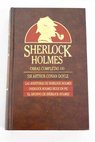 Las aventuras de Sherlock Holmes Sherlock Holmes sigue en pie El archivo de Sherlock Holmes / Arthur Conan Doyle
