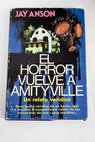 El horror vuelve a Amityville / Jay Anson