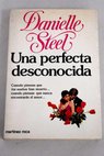 Una perfecta desconocida / Danielle Steel