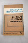El golpe de estado permanente / Francois Mitterrand