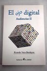 El ojo digital audiencias II / Ricardo Vaca Berdayes