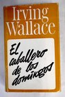 El caballero de los domingos / Irving Wallace