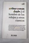 El hombre de los relojes y otros cuentos / Arthur Conan Doyle