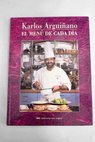 El menú de cada día / Karlos Arguiñano
