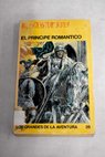 El prncipe romantico / Rafael Sabatini