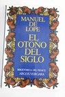 El otoo del siglo / Manuel de Lope