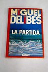 La partida / Miguel Delibes