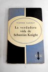 La verdadera vida de Sebastin Knight / Vladimir Nabokov