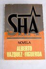 Sha / Alberto Vázquez Figueroa