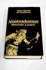 Nostradamus historiador y profeta / Jean Charles de Fontbrune