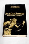 Nostradamus historiador y profeta / Jean Charles de Fontbrune