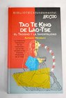 Tao te king de Lao Tse el taosmo y la inmortalidad / Lao Tse