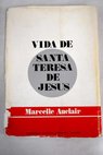 Vida de Santa Teresa de Jesús / Marcelle Auclair