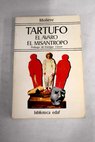 Tartufo o El impostor El avaro El misntropo / Moliere