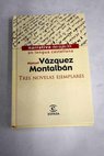 Tres novelas ejemplares / Manuel Vzquez Montalbn