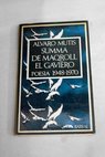 Summa de Maqroll el Gaviero Poesía 1947 1970 / Álvaro Mutis