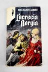Lucrecia Borgia / Ccil Saint Laurent