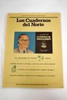 Cuadernos del Norte Ao 1982 n 15 1942 1982 El jardn del baco Pascual Duarte y el captulo trece La narrativa de la inmediata postguerra una visin norteamericana de Pascual Duarte Lectura mediatizada de Pascual Duarte Un manierista moderno Fernando Almela Ediciones de La familia de Pascual Duarte Teresa de vila o la literatura corprea del espritu Felipe Trigo padre de la novela ertica espaola Eduardo Urano rculo Pantesmo y Romanticismo en la pintura de Eduardo rculo Si rculo hiciera cine El extrao hechizo de la pintura de Euardo rculo 1982 rculo se nos cuenta Mi vecino del nmero siete Eduardo rculo Peras y manzanas historia secreta de un cuadro de rculo Cmo desenmascarar falsos cientficos El balcn marino Gardelia la flor del tan / Alberto Hidalgo Tun Corpus Barga Hugo Gaitto Nestor Astur Fernndez Juan Benito Argelles Manuel Gonzlez Cuervo Vidal I Pea Jos Mara Martnez Fanny Rubio Francisco Garca Prez Alberto Cardn Jos Luis Garca Martn Florencio Friera Surez Jos Ramn Rodrguez Bermdez Francisco G Orejas Carlos Lomas Patricio Cu Camilo Jos Cela Juan Antonio Masoliver Rdenas Anthony Kerrigan Mariano Antoln Rato Fernando Huarte Morton Jos Angel Valente Felipe Traseira Gonzlez Jos Ignacio Gracia Noriega Javier Barn Jos Luis Garca Delgado Pedro Romero de Sols Carlos Vicente Moya Valgan Mara del Pilar Gonzlez Martnez Ignacio Quintana Pedrs Mario Bunge