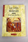 Las Cortes medievales / José Luis Martín
