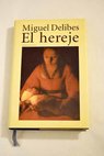 El hereje / Miguel Delibes
