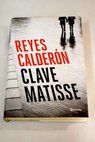 Clave Matisse / Reyes Caldern