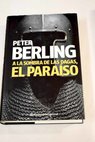 A la sombra de las dagas el paraíso / Peter Berling