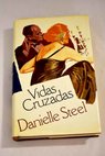 Vidas cruzadas / Danielle Steel