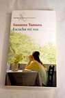 Escucha mi voz / Susanna Tamaro