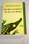 Los ojos amarillos de los cocodrilos / Katherine Pancol