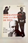 Hermanísimos por la gracia de Dios / Paco Jurado
