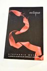 Eclipse / Stephenie Meyer