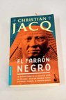 El faraón negro / Christian Jacq
