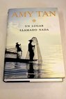 Un lugar llamado nada / Amy Tan