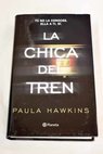 La chica del tren / Paula Hawkins