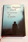 El secreto de la noche / Mary Higgins Clark